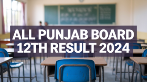All Punjab Board 12th Result 2024